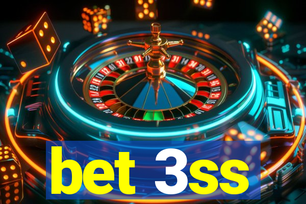 bet 3ss